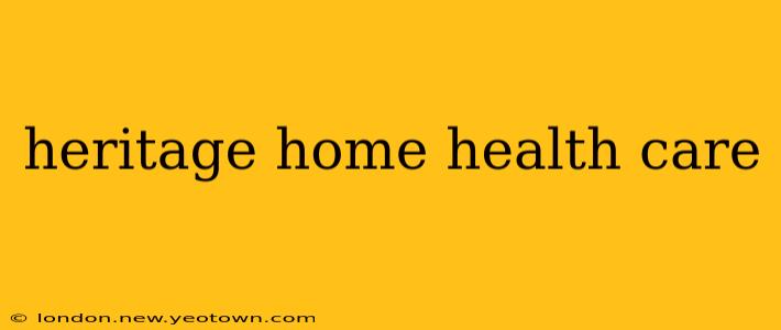heritage home health care