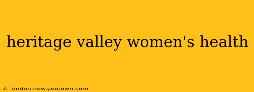 heritage valley women's health