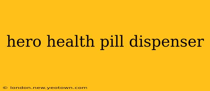 hero health pill dispenser