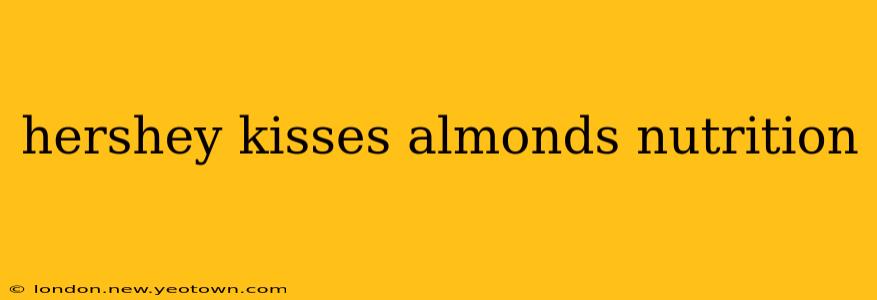 hershey kisses almonds nutrition