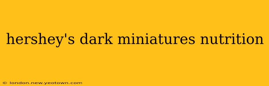 hershey's dark miniatures nutrition