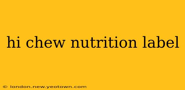 hi chew nutrition label