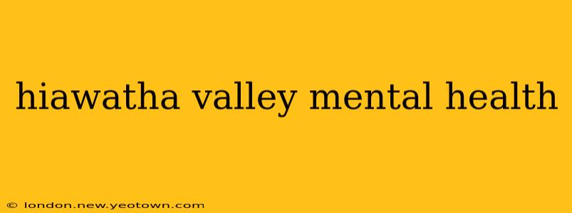 hiawatha valley mental health