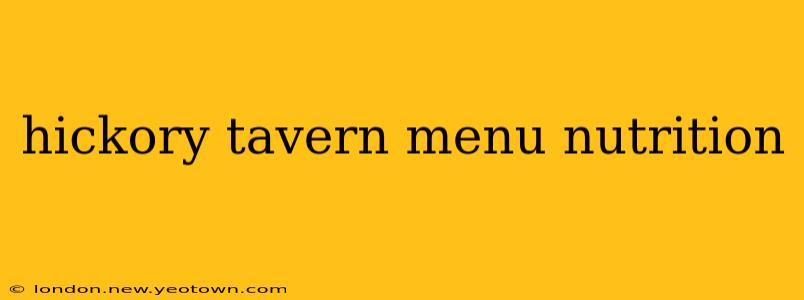 hickory tavern menu nutrition