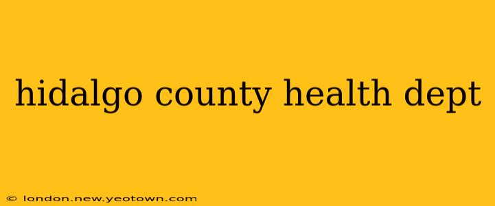 hidalgo county health dept