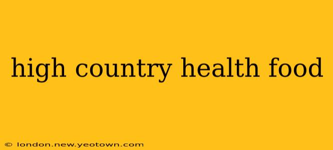 high country health food