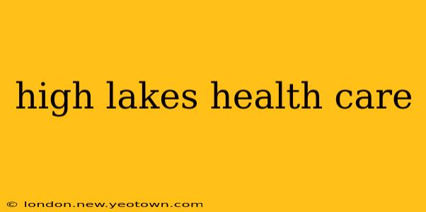 high lakes health care