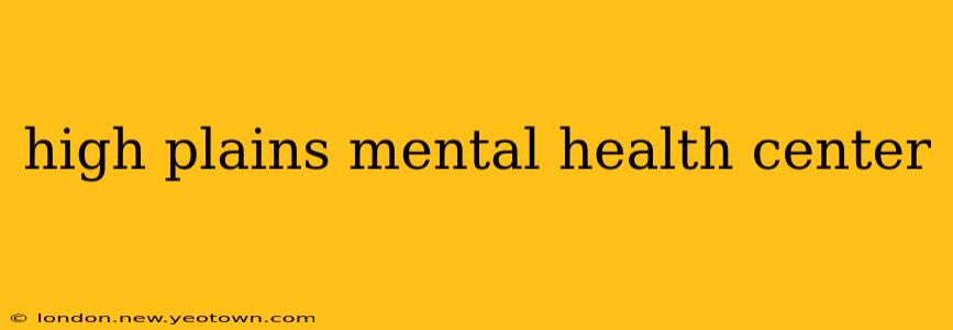 high plains mental health center