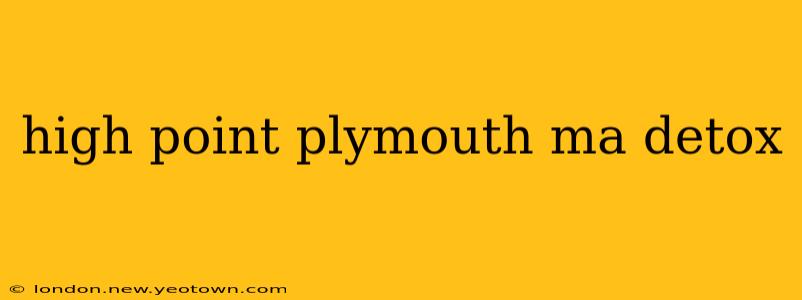 high point plymouth ma detox
