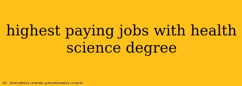highest paying jobs with health science degree