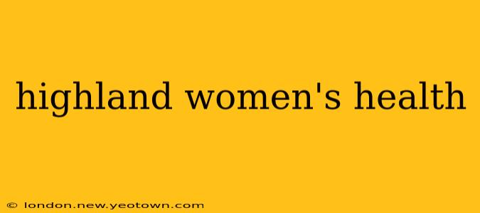 highland women's health