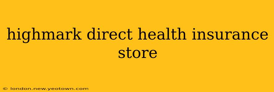 highmark direct health insurance store