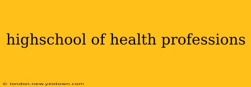highschool of health professions