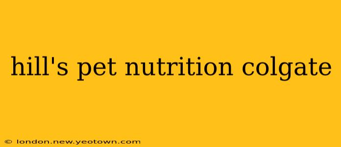 hill's pet nutrition colgate