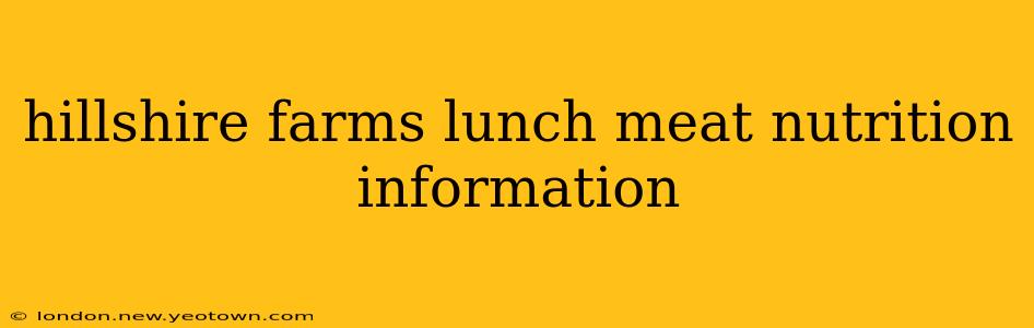 hillshire farms lunch meat nutrition information