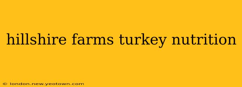 hillshire farms turkey nutrition