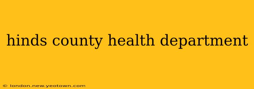 hinds county health department