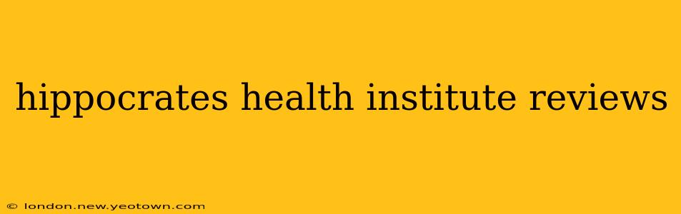 hippocrates health institute reviews