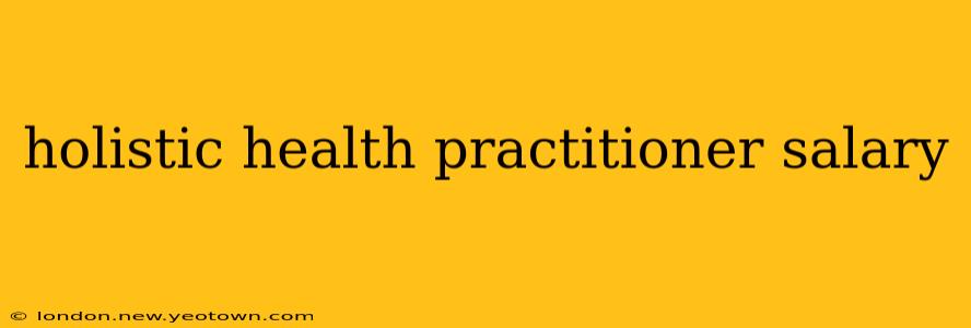 holistic health practitioner salary