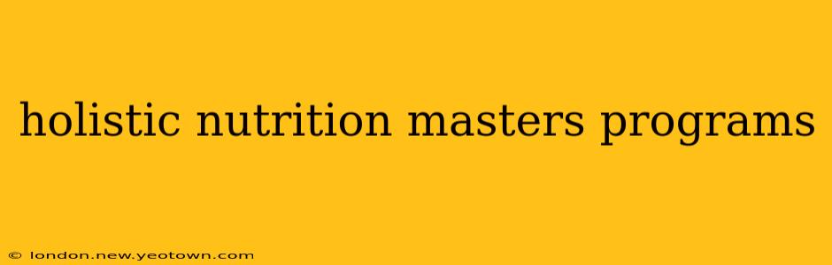 holistic nutrition masters programs