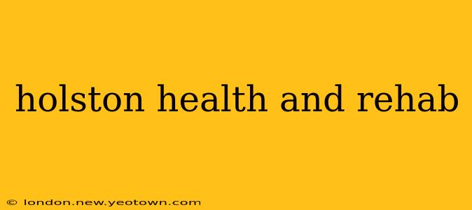 holston health and rehab