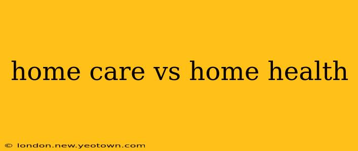 home care vs home health