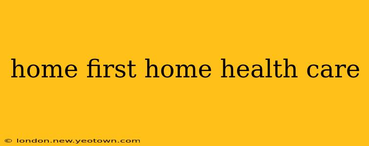 home first home health care