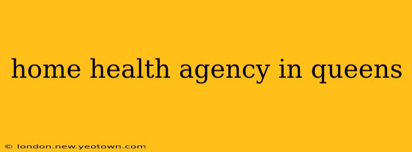 home health agency in queens