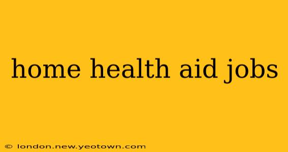home health aid jobs