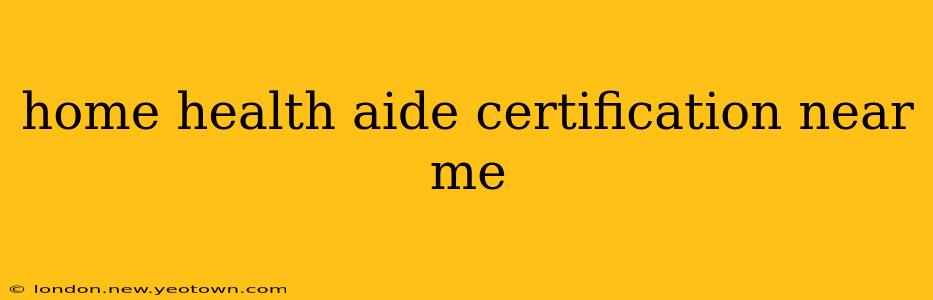 home health aide certification near me