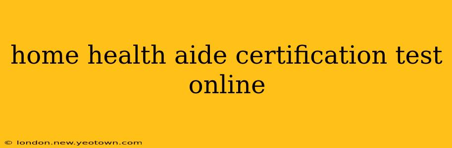 home health aide certification test online