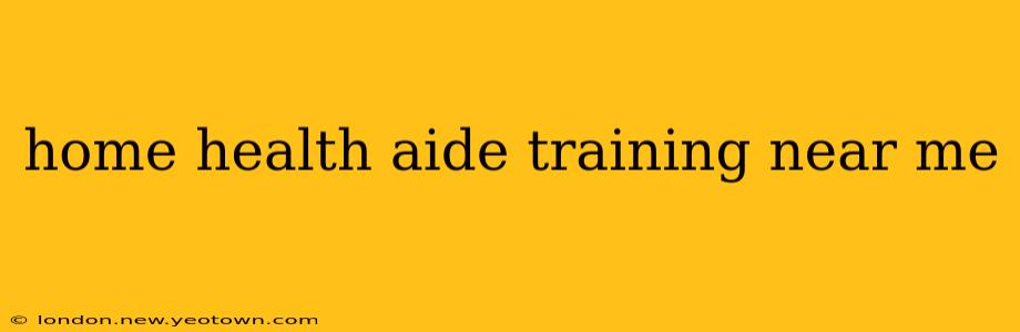 home health aide training near me
