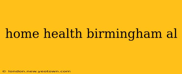 home health birmingham al