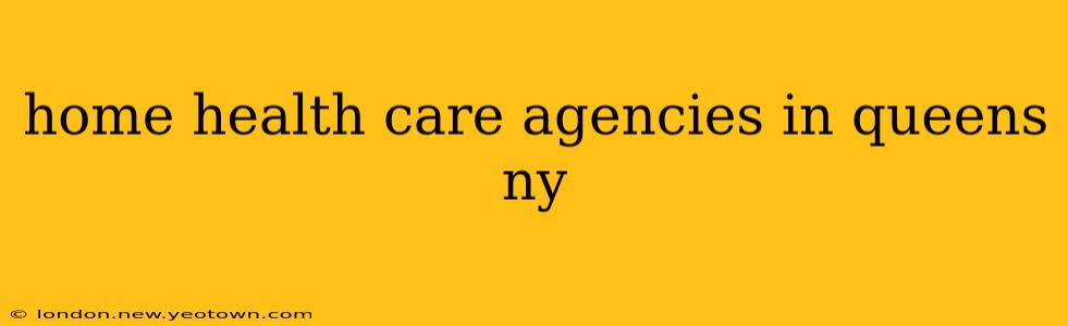 home health care agencies in queens ny