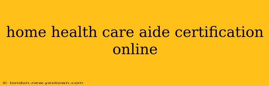 home health care aide certification online