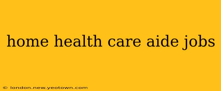 home health care aide jobs