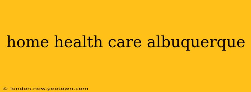 home health care albuquerque