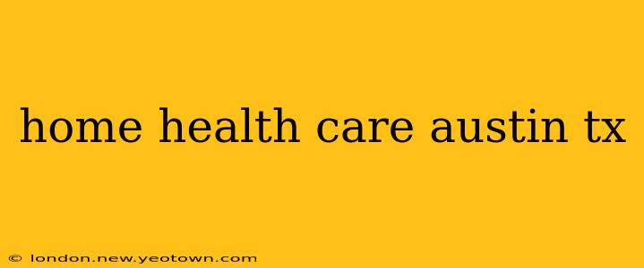 home health care austin tx