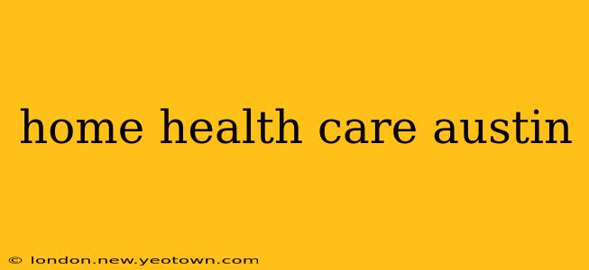 home health care austin