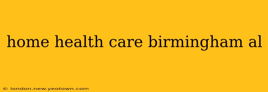 home health care birmingham al