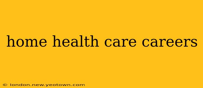 home health care careers