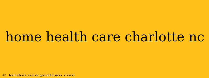 home health care charlotte nc