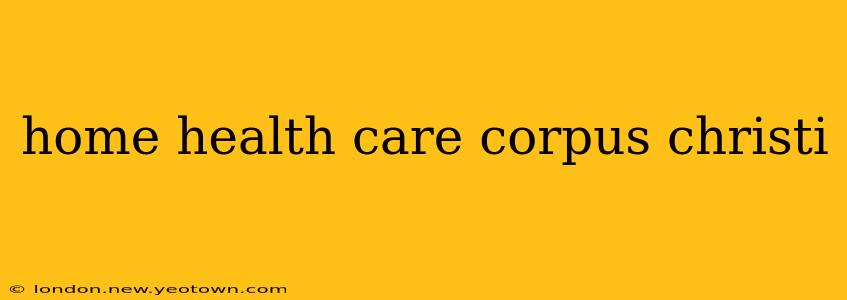 home health care corpus christi
