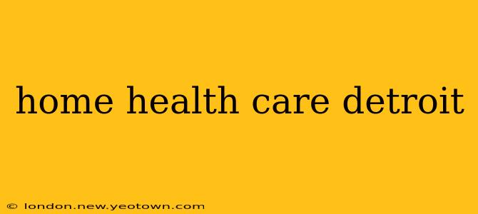 home health care detroit
