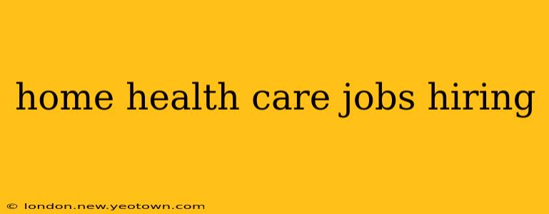 home health care jobs hiring