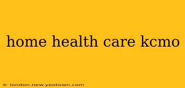home health care kcmo