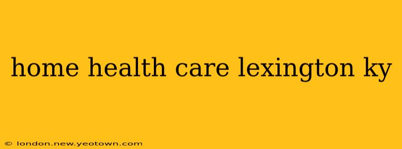 home health care lexington ky