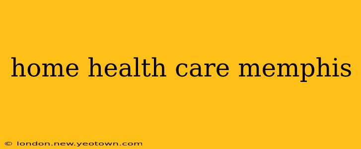 home health care memphis