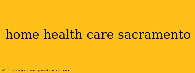 home health care sacramento