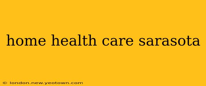 home health care sarasota